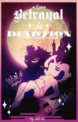 Betrayal & Devotion ❖ [Ru] 