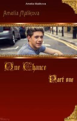 Один шанс [ Niall Horan fanfiction]