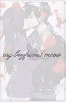 My boyfriend meow