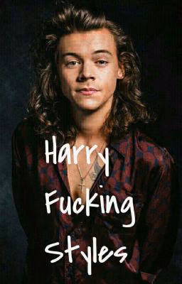 Harry Fucking Styles