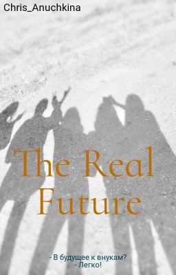 The Real Future