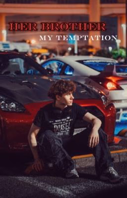 Her Brother, My Temptation |XDanyl