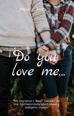 Do you love me...