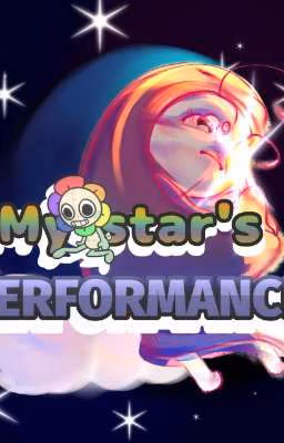 🌼My star's💐 - 🌘PERFORMANCE✨
