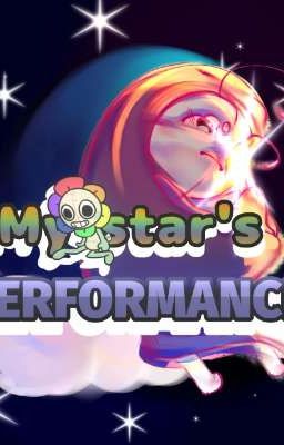 🌼My star's💐 - 🌘PERFORMANCE✨