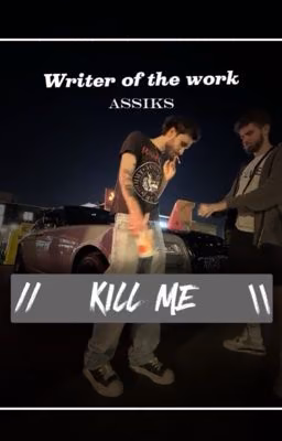 kill me/ vlad kuertov and lesha koreshzy 