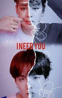 I NEED YOU