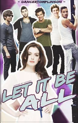 Let it be all