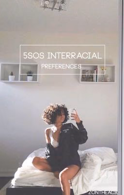 5sos interracial preferences ❋ imagines