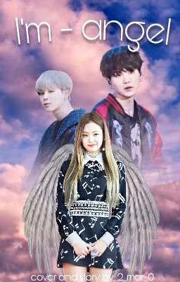 I'm - angel