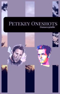 Petekey Oneshots