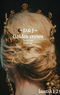 Golden crown |D&J