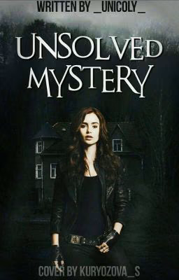 《 Unsolved mystery 》/ Неразгаданная тайна 