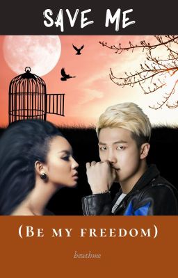 Save me (Be my freedom)