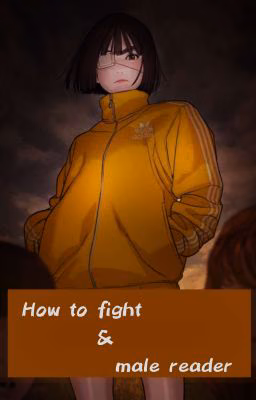 How to fight (male reader) реакции (Завершено)