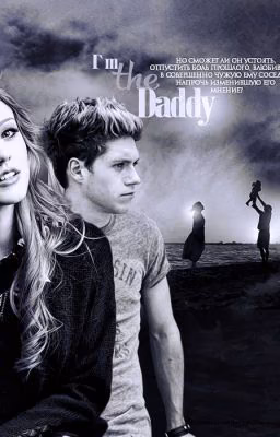 I'm the daddy. [Niall Horan]