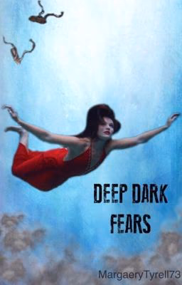 Deep dark fears