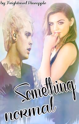 Something normal[m.c]