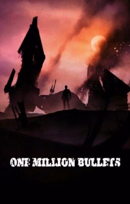 ONE MILLION BULLETS