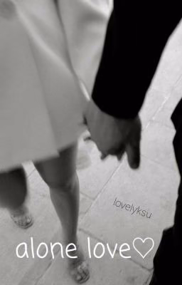 Alone Love | Одинокая Любовь 