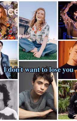 I don't wanna lose you
