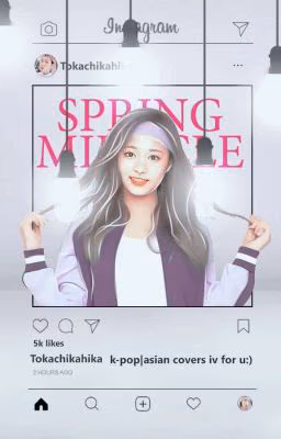 Spring miracle || K-pop covers IV