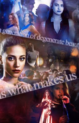 RIVERDALE: THIS IS WHAT MAKES US GIRLS.