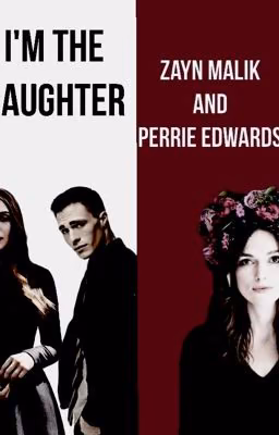 I'm the daughter Zayn Malik and Perrie Edwards [now our time] #Wattys2015