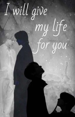 I Will Give My Life For You