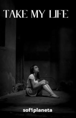 Take my life | Забери мою жизнь {ЗАВЕРШЕНО}