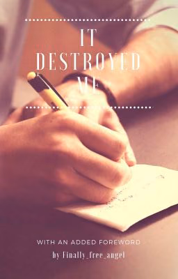 It Destroyed Me