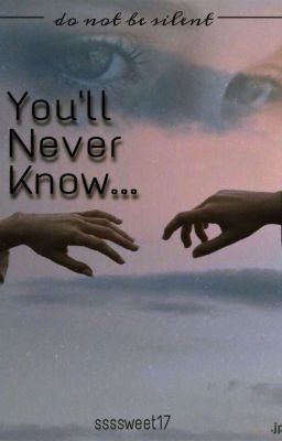 Ты никогда не узнаешь. 