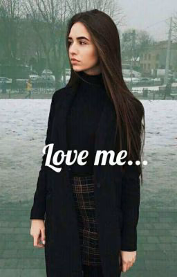 Love me...