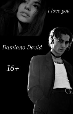 Я люблю тебя, Дамиано Давид! [Редакция]