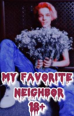 MY FAVORITE NEIGHBOR |мой любимый сосед 18+|