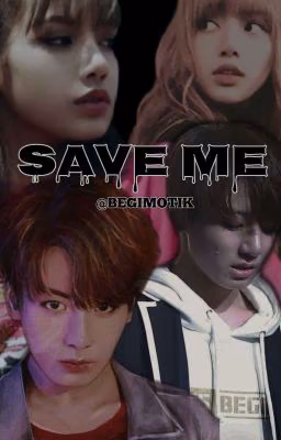 [Закончен]. Save Me (Спаси Меня)