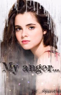 My anger... [N. H.]