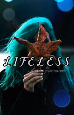 *Lifeless*