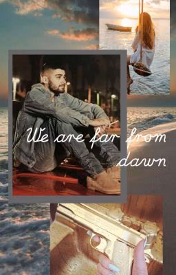 We are far from dawn