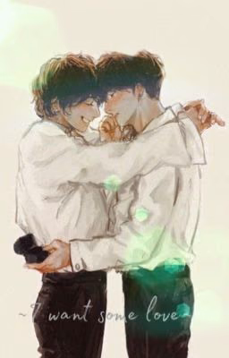 ~I want some love~