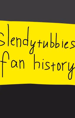 Slendytubbies ( Моя история) (Пишу!)
