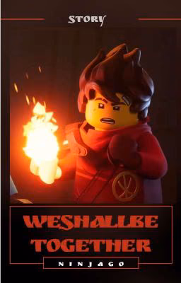 We shall be together | Будем вместе  (Ninjago)