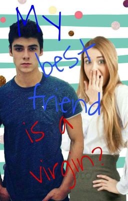 Мой лучший друг - девственник? 