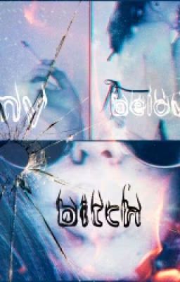 My beloved bitch
