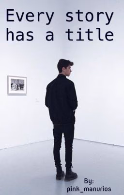 Every story has a title