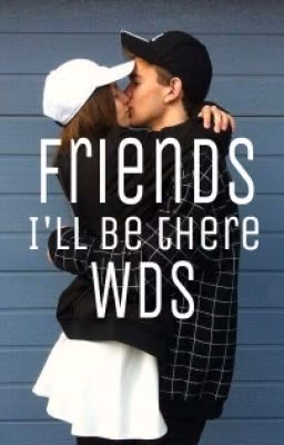 friends  "I'll be there"