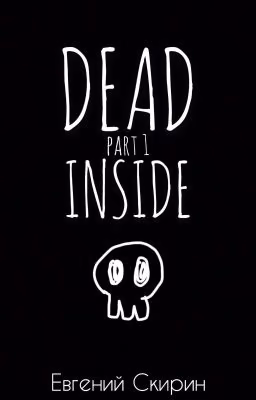 Dead InsidePart 1