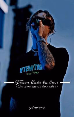 from hate to love | EK