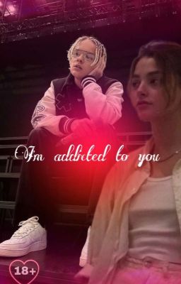 «I'm addicted to you» |18+|