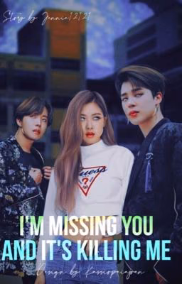 l'm missing you and it's killing me